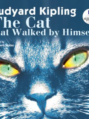 Аудиокнига The Cat that Walked by Himself (Редьярд Джозеф Киплинг) - скачать бесплатно