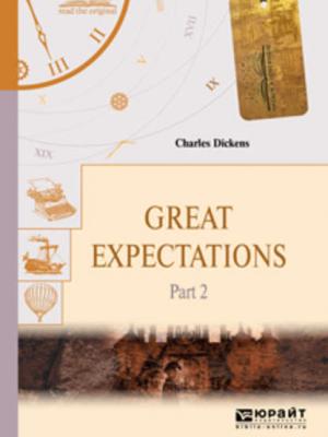 Great expectations in 2 p. Part 2. Большие надежды в 2 ч. Часть 2 - Чарльз Диккенс - скачать бесплатно