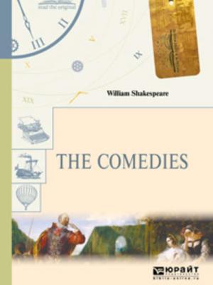 The comedies. Комедии - Уильям Шекспир - скачать бесплатно