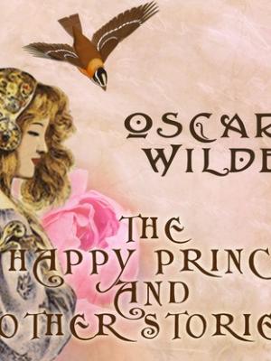 Аудиокнига The Happy Prince and Other Stories (Оскар Уайльд) - скачать бесплатно