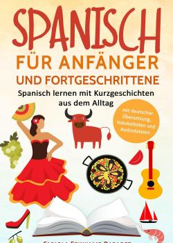 Spanisch für Anfänger und Fortgeschrittene - Fabiola Feinkamp Baradez - скачать бесплатно